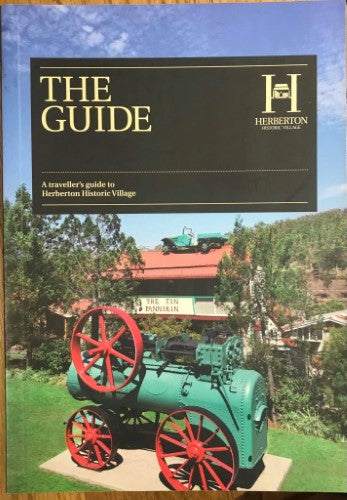 The Guide : A Travellers Guide To Herberton Historic Village