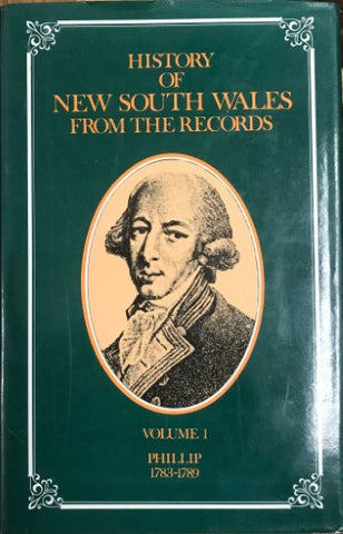 Alexander Britton - History Of New South Wales From The Records : Vol 1 Phillip 1783-1789 (Hardcover)