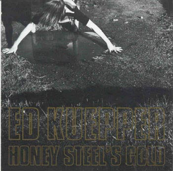 Ed Kuepper - Honey Steels Gold (CD)