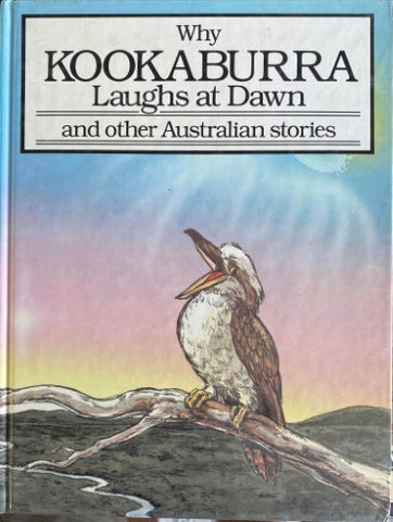 L & G Adams - Why Kookaburra Laughs At Dawn (and Other Australian Stories) (Hardcover)