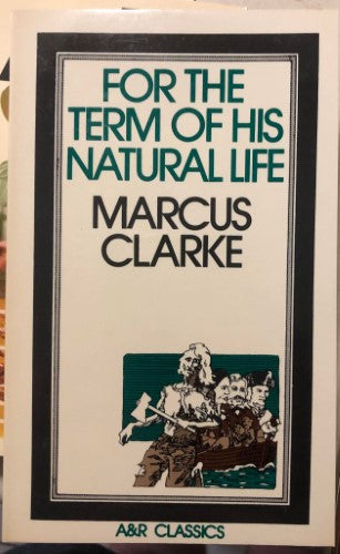 Marcus Clarke - For The Term Of His Natural Life