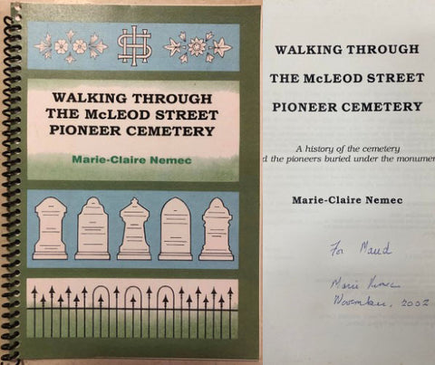 Marie-Claire Nemec - Walking Through The Mcleod Street Pioneer Cemetery