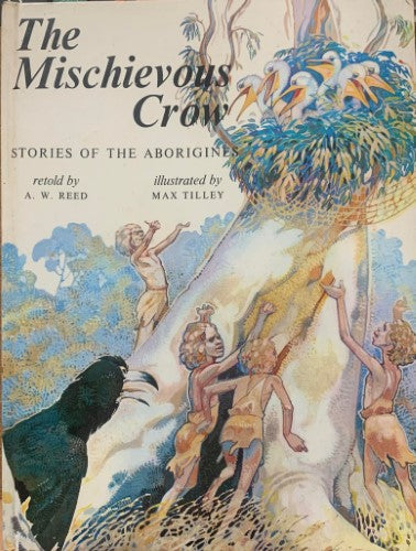 A.W. Reed / Max Tilley - Stories Of The Aborigines : The Mischievous Crow (Hardcover)