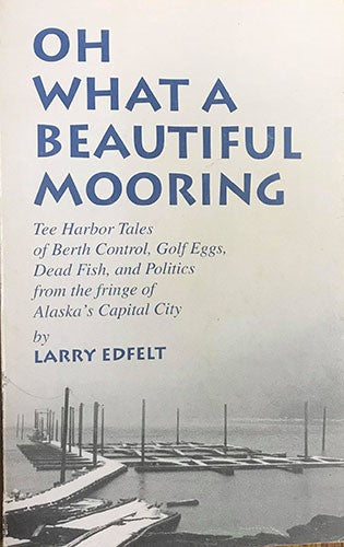 Larry Edfelt - Oh What A Beautiful Mooring