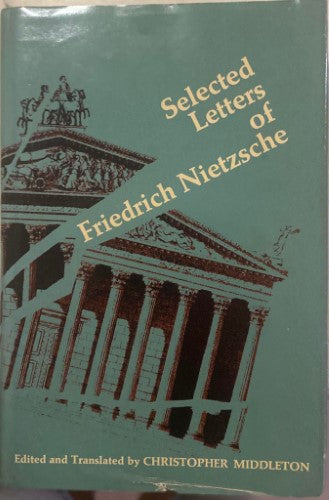 Christopher Middleton - Selected Letters Of Friedrich Nietzsche (Hardcover)