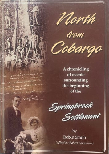 Robin Smith - North From Cobargo : A Chronicling Of Events Surrounding The Beginning Of The Springbrook Settlement (Hardcover)