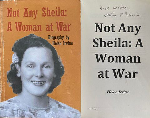 Helen Irvine - Not Any Sheila : A Woman At War