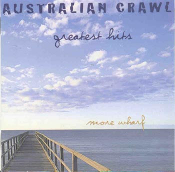 Australian Crawl - Greatest Hits : More Wharf (CD)