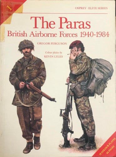 Gregor Ferguson / Kevin Lyles - The Paras : British Airborne Forces 1940-84