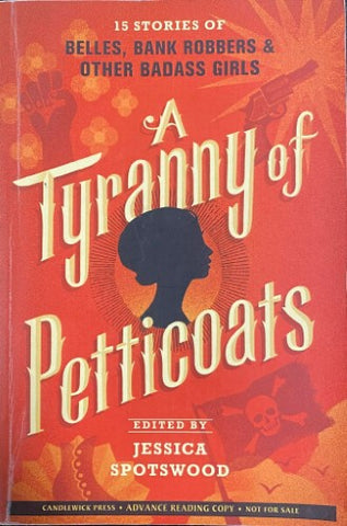 Jessica Spotswood (Editor) - A Tyranny Of Petticoats