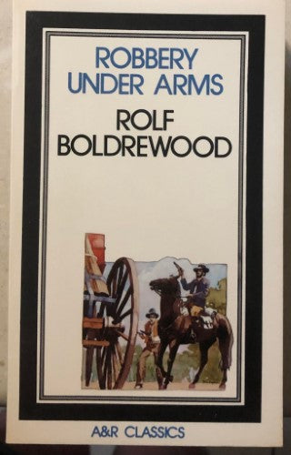 Rolf Boldrewood - Robbery Under Arms