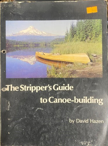 David Hazen - The Strippers Guide To Canoe Building