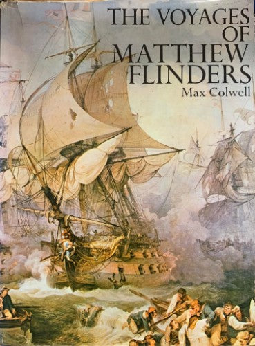Max Colwell - The Voyages Of Matthew Flinders (Hardcover)