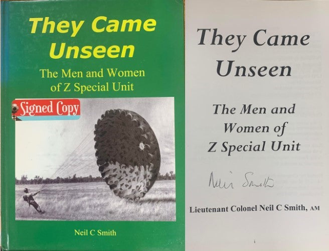 Neil Smith - They Came Unseen : The Men and Women Of Z Special Unit